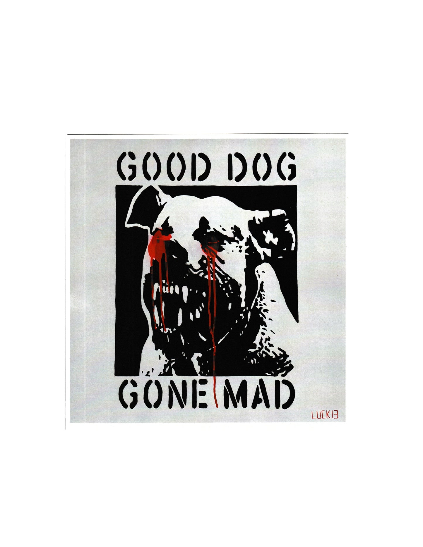 "Good Dog Gone Mad" Print